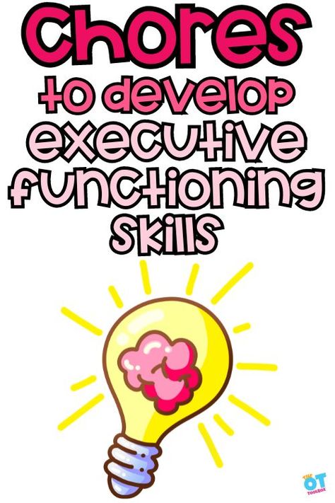 Chores and Executive Functioning Skills - The OT Toolbox How To Teach Executive Function Skills, Functional Life Skills Special Education, Executive Functioning Activities, Teaching Executive Functioning Skills, Task Initiation, Special Needs Activities, Executive Functioning Strategies, Teaching Executive Functioning, Functional Life Skills