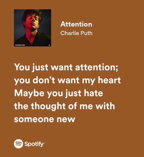 Attention Spotify, Attention Lyrics, Charlie Puth Lyrics, Attention Charlie Puth, Want Attention, Step Siblings, Northern Light, Lyrics Aesthetic, Famous Singers