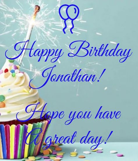 Happy Birthday Jonathan, Happy Birthday Joanne, Birthday Cake Gif, Birthday Name, Life Humor, Have A Great Day, Christmas Crafts, Birthday Cards, Keep Calm Artwork