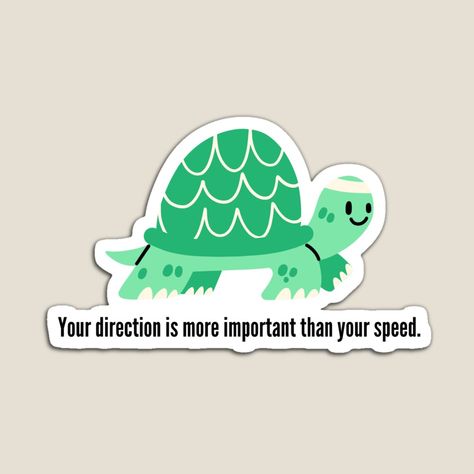 Magnet Sayings, Turtle Classroom, Turtle Quotes, Tortoise Enclosure, Life Quotes Wallpaper, Classroom Quotes, Guru Pics, Travel Brand, Girls Camp