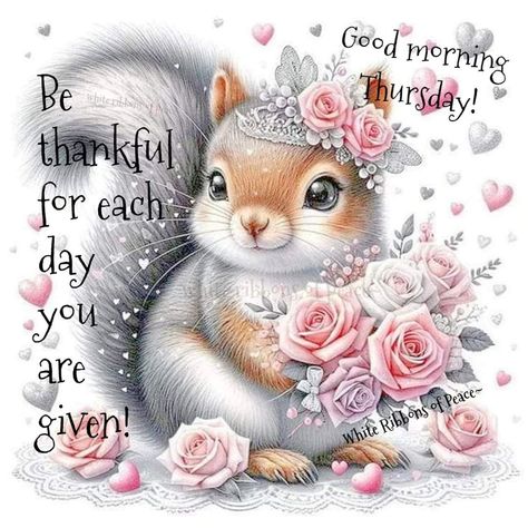 Good Morning Squirrel Coffee, White Ribbons Of Peace, Sunday Morning Memes Funny, Thursday Morning Quotes, Good Morning Animated Images, Good Afternoon Memes Humor, Thursday Blessings, Thursday Greetings, Evening Quotes