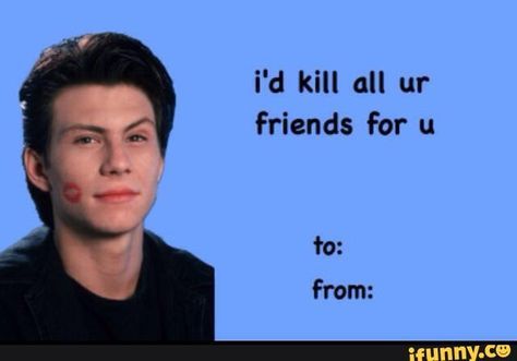 Jason Dean Heathers, Bad Valentines Cards, Jd Heathers, Jd And Veronica, Jason Dean, Theatre Jokes, Heathers Movie, Valentines Memes, Funny Valentines Cards