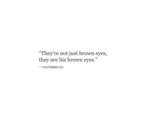 Brown Eye Quotes, Eye Quotes, Quotes About Life, Poem Quotes, Crush Quotes, A Quote, Brown Eyes, Pretty Words, Quote Aesthetic