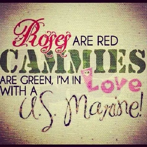 Roses are red cammies are green I'm in love with a US Marine Military Love Quotes, Marine Wife Life, Marine Corps Wife, Usmc Girlfriend, Marine Quotes, Usmc Love, Usmc Wife, Military Wife Life, Marines Girlfriend