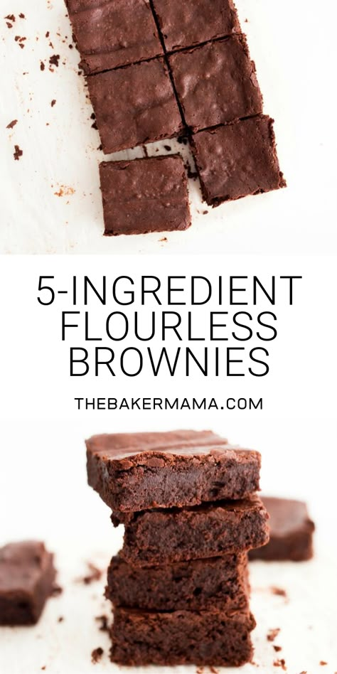 Flour Less Brownies, Flourless Keto Brownies, Few Ingredient Brownies, Flourless Chocolate Desserts, Easy Gluten Free Desserts 5 Ingredients, 5 Ingredient Brownies, Flourless Baking Recipes, Baking Recipes With Chocolate, Flour Free Desserts