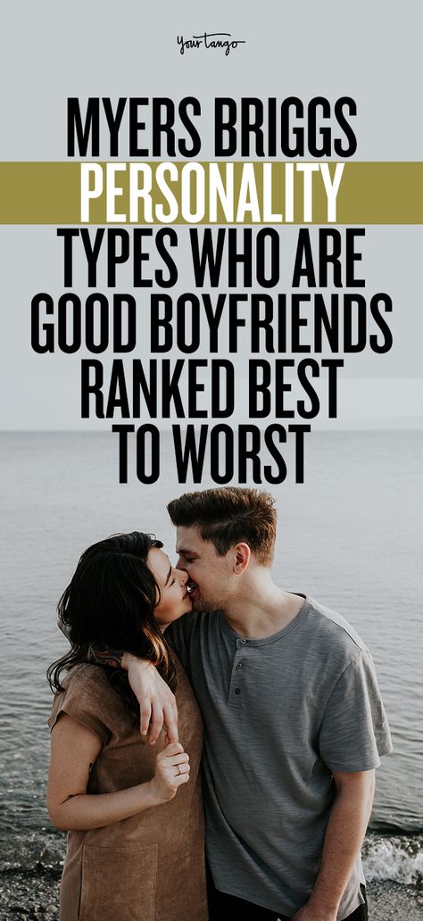 Myers Briggs Personality Types Who Are Good Boyfriends Ranked Best To Worst | YourTango Infj Match, Meyers Briggs Personality Test, Mbti Cognitive Functions, Couple Quiz, Infj Scorpio, Myers Briggs Infj, Myer Briggs, Personality Type Quiz, Good Boyfriend