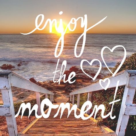 enjoy the moment Enjoy The Moment Quotes, Enjoy Life Quotes, Enjoy Every Moment Quotes, Affirmation Gifts, Friends Vacation, Enjoy Quotes, Image Positive, Happy Day Quotes, Lanikai Beach