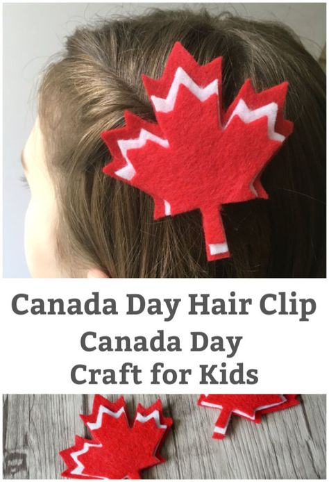 Maple Leaf Template, Canada Day Crafts, Flag Crafts, Kid Friendly Crafts, Felt Hair Clips, Simple Sewing, Fall Crafts For Kids, Braids For Kids, Kid Activities