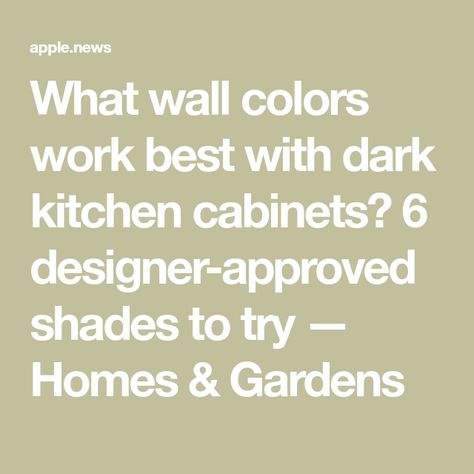 What wall colors work best with dark kitchen cabinets? 6 designer-approved shades to try — Homes & Gardens Cabinet Colors With Brown Floors, Kitchen Wall Paint Colors With Dark Cabinets, Kitchen Wall Colors With Dark Cabinets, Kitchen Paint Colors With Dark Wood, Walnut Kitchen Cabinets Color Schemes, Kitchen Wall Colors With Brown Cabinets, Kitchen Colors For Walls Dark Cabinets, Dark Brown Kitchen Cabinets, Kitchen Cabinet Color Schemes