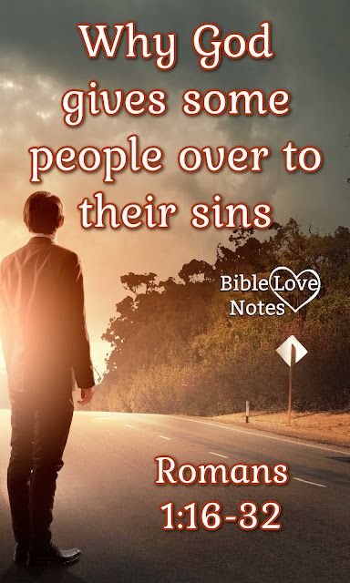 Bible Love Notes: God Gives Some People Over to Their Sins. Do You Know Why? God Took People Out Of My Life, Bible Verse About Sin, Sin Bible Verses, If You Know You Know, Jesus Is The Way The Truth And The Life, Sins In The Bible, Bible Verses For Faith, How To Take Notes In Your Bible, Gods People