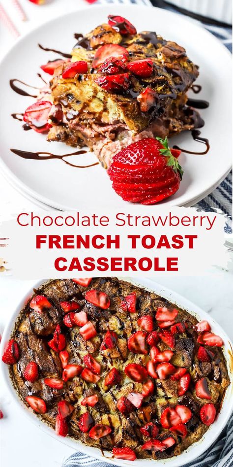 Chocolate Strawberry French Toast Casserole ! Chocolate French Toast Casserole, Strawberry French Toast Casserole, Overnight French Toast Bake, Chocolate French Toast, Strawberry French Toast, Baked French Toast Casserole, French Toast Casserole Recipes, Sliced Strawberries, Chocolate Breakfast