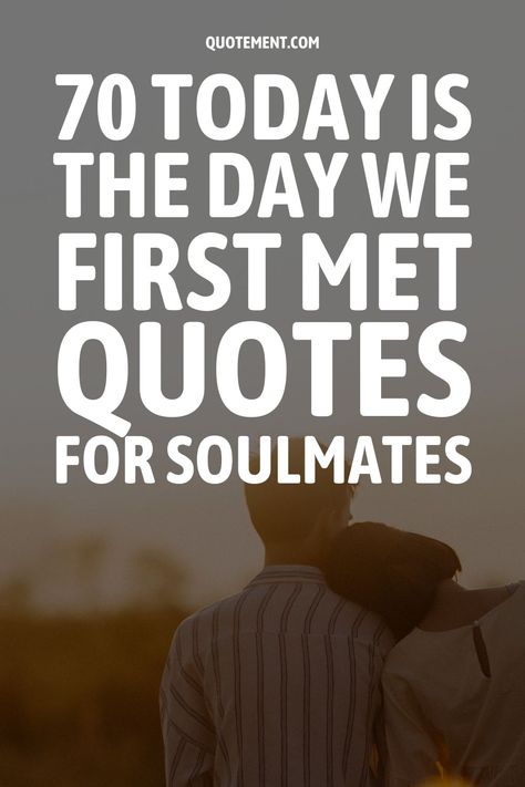 This lovely collection of today is the day we first met quotes celebrates those first and most precious moments of your love story! First Day Of Relationship Quotes, Grateful I Met You Quotes, 1st Date Quotes, 1st Love, First Year Anniversary Quotes For Him, The Day We Met Quotes, Our First Date Quotes, First Met Quotes, The Day We Met Quotes Love