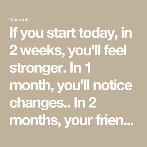 If you start today, in 2 weeks, you'll feel stronger. In 1 month, you'll notice changes.. In 2 months, your friends and family, will notice.. In 3 to 4 months, everyone, will notice.. In 5 to 6 months, everyone will ask, how? #fitnessmotivation #fitnesstips #exerciseforbeginners #homeworkout #exercise | Grow Young Fitness | Grow Young Fitness · Original audio Start Today, 4 Months, 1 Month, 2 Months, Friends And Family, Fitness Tips, 6 Months, At Home Workouts, Health And Wellness