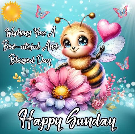 Bee-utiful Blessed Sunday Greeting quotes quote days of the week sunday quotes happy sunday sunday blessings sunday quote Sunday Greetings Good Morning, Sunday Greetings Blessing, Sunday Blessings Mornings, Good Morning Sunday Wishes, Sunday Blessings Inspiration, Good Morning Sunday Blessings, Blessings Sunday, Blessed Sunday Quotes, Blessed Sunday Morning