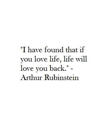 When You Love Your Life Quotes, I Love Life And Life Loves Me Back, Loving Life Again Quotes, Happiness Begins With You Quote, Learning To Love Life Quotes, I Have Found That If You Love Life, Quotes About The Love Of Your Life, If You Love Life Life Will Love You Back, My Life Is Perfect Quotes