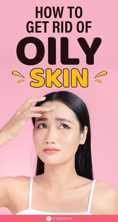 How To Get Rid Oily Skin, How To Prevent Oily Face, How To Clear Oily Skin, What To Do If You Have Oily Skin, How To Take Care Of Oily Face, Diy Mask For Oily Skin, How To Avoid Oily Skin, How To Not Have Oily Skin, Oily Skin Remedies For Face