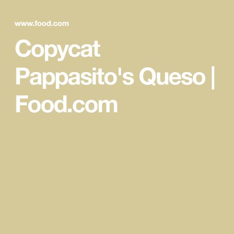 Pappasitos Queso Recipe, Milk Processing, Canned Green Chilies, Queso Recipe, American Cheese, Ripe Tomatoes, Green Chile, Garlic Salt, Green Chilies