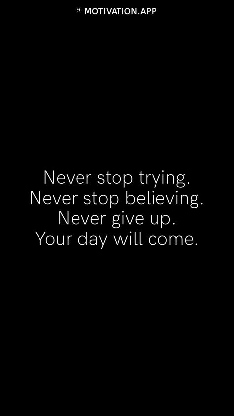 Never Stop Trying Quotes, Dont Give Up Wallpaper Aesthetic, Do Not Give Up Quotes, Never Back Down Quotes, Never Give Up Quotes Motivation, Stop Trying Quotes, Desk Quotes, Daring Quotes, Bro Quotes