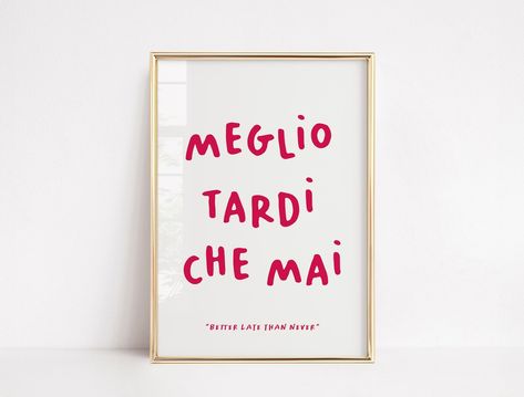 Better Late Than Never ITALIAN Saying Quote Typography Minimal Simple Home Decor Kitchen Art Italian Italy Gift Funny Wall Art - Etsy UK Italian Sayings, Typography Minimal, Italian Jokes, Simple Home Decor, Italy Gift, Italian Phrases, Quote Typography, Cottage Signs, Better Late Than Never