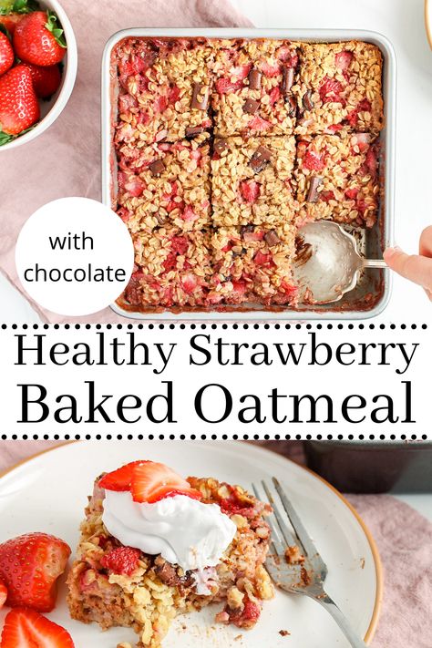 The top picture shows a square baking dish with a vegan strawberry and chocolate baked oatmeal with someone getting a square out of the baking dish with a large spoon. The bottom picture shows a close up on a square of strawberry baked oatmeal topped with whipped cream and fresh strawberries. Strawberry Baked Oatmeal Healthy, Strawberry Banana Baked Oatmeal, Baked Oatmeal With Strawberries, Strawberry Baked Oats Recipe, Strawberry Oatmeal Bake Breakfast, Baked Oats Strawberry, Fruit Based Breakfast, Strawberry Oatmeal Recipes, Strawberry Breakfast Recipes Healthy