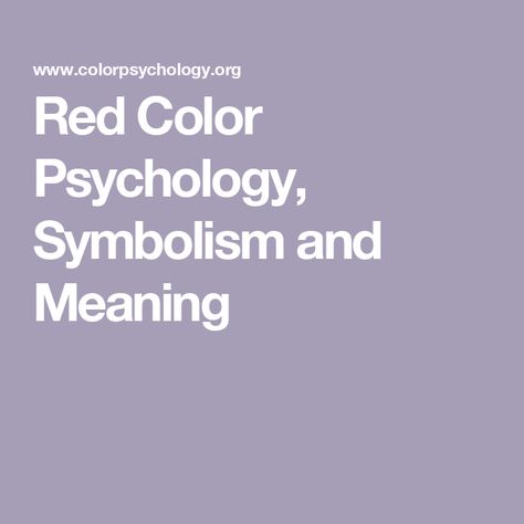 Red Color Psychology, Symbolism and Meaning Psychology Symbol, Psychology Love, Colour Psychology, Red Meaning, Strong Emotions, Color Meanings, Color Psychology, Virtual Fashion, Color Wheel