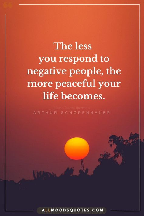 The less you respond to negative people, the more peaceful your life becomes. People Who Are Always Negative, Quotes About Negative People, Negative Quotes, Negative People Quotes, Wise Thoughts, Relationship Stuff, Negative People, Feel Good Quotes, People Quotes