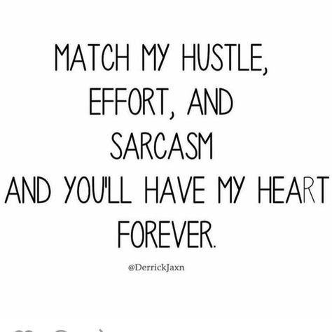 Match my hustle, effort, and sarcasm and you'll have my heart forever. Sigma Empath, Alpha Female Quotes, Conversation Quotes, Alpha Female, Words To Use, Love Dating, Strong Quotes, Badass Quotes, Baddie Quotes