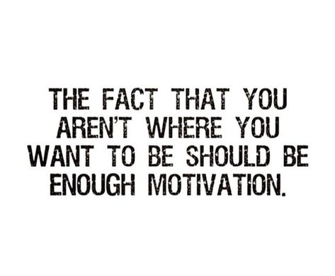 The fact that you aren't where you want to be should be enough motivation Go Getter Quotes, Self Respect Quotes, Respect Quotes, My Motivation, You Are The Greatest, Motivation Board, Work Hard Play Hard, Go Getter, Self Respect