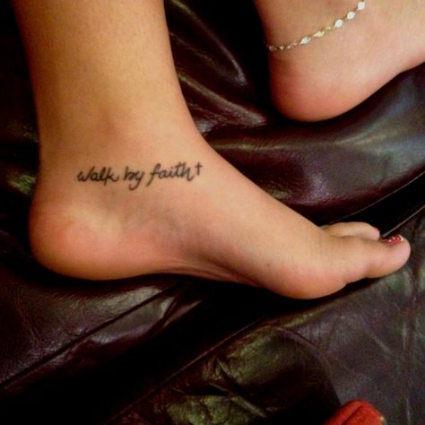 First tattoo - tattoos for girls Walk By Faith Foot Tattoo, Faith Foot Tattoos, Foot Tattoo Quotes, Interesting Tattoos, Piercings Ideas, Meaningful Tattoo Quotes, Faith Tattoo, Tattoo Girl, Leg Tattoo