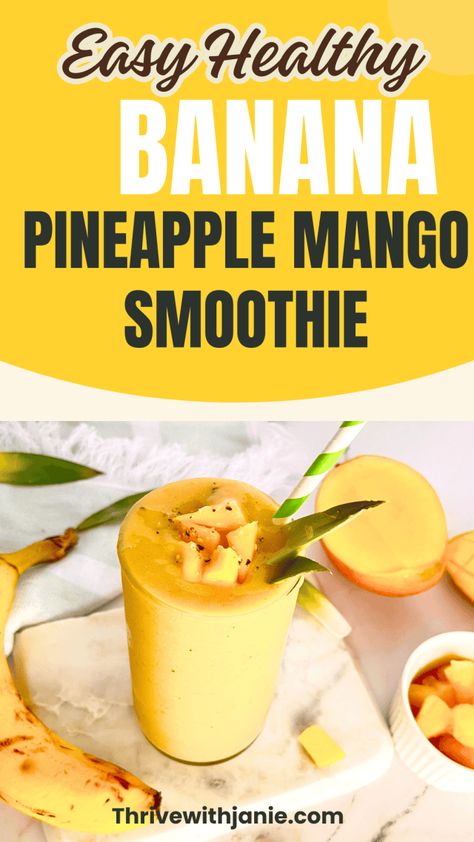 Easy Refreshing Banana Pineapple Mango Smoothie Recipe - Thrive With Janie Mango Smoothie Recipe Healthy, Pineapple Mango Banana Smoothie, Pineapple Mango Smoothie, Kiwi Banana Pineapple Smoothie, Pineapple Banana Orange Juice Smoothie, Banana Spinach Smoothie, Fusion Water, Pineapple Core Smoothie, Mango Smoothie Recipe