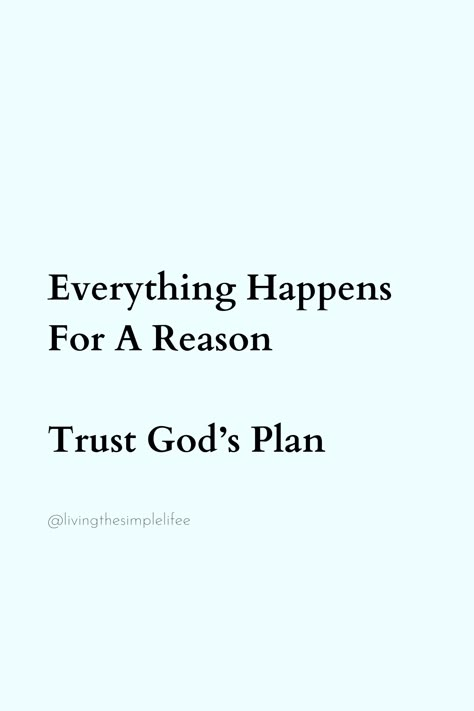 Everything Happens For A Reason Trust God’s Plan Wallpapers Everything Happens For A Reason, Everything Happens For Good Reason, Things Happen For A Reason Quotes, Everything Happens For A Reason Quote, Thing Happen For A Reason Quotes, Things Happen For A Reason, God Quotes Hard Times, Reason Quotes, Gods Plan Quotes