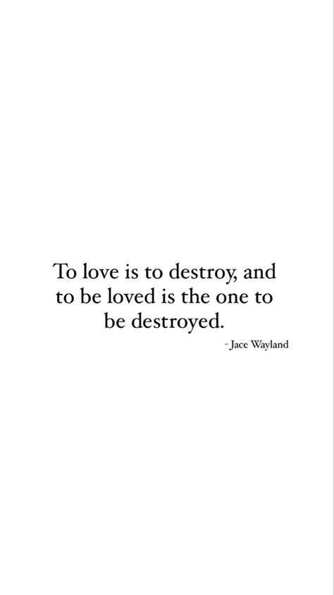 Its The Things We Love That Destroy Us, Shadow Hunters Quotes, City Of Bones Book, Shadowhunters Quotes, Shadowhunter Quotes, Hunter Quote, Bones Quotes, Female Rage, Jace Wayland