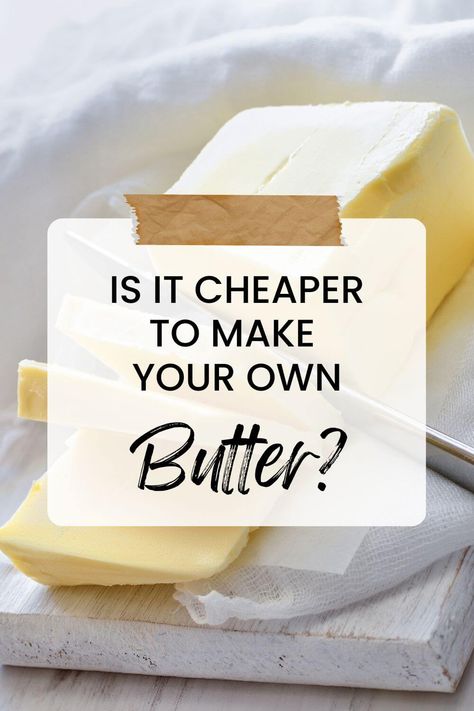 Is It Really Cheaper To Make Your Own Butter? - Savvy in Somerset Making Your Own Butter, How Do You Make Butter, Butter Diy Homemade, How To Make Your Own Butter, How To Make Butter, Make Your Own Butter, Butter Making, Cannibis Recipes, Make Butter