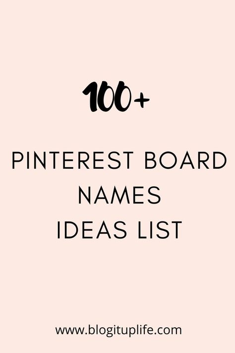 100+ Pinterest Board Names Ideas List How To Name Pinterest Boards, Pinterest Boards Names Ideas, Pinterest Board Organization Ideas, Pinterest Account Name Ideas, Boards Names Pinterest, Clothes Pinterest Board Names, Wedding Pinterest Board Names, What To Name Your Pinterest Boards, Vision Board Names Ideas