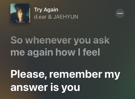 Try Again Jaehyun, Jaehyun Try Again, Nct Qoutes, Nct Lyrics, Lyrics Widget, Ear Aesthetic, English Lyrics, Gonna Love You, Please Remember Me