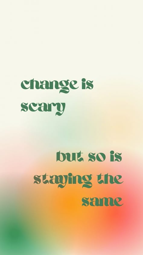 Change Is Scary But So Is Staying, Green Quote Wallpaper, Same Wallpaper, Change Is Scary, Aesthetic Green Wallpaper, Change Wallpaper, Quote Wallpaper, Wallpaper Green, Aesthetic Green