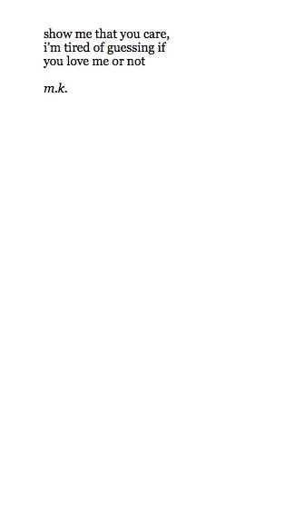 Show me that you care, I'm tired of guessing if you love me or not. I am tired of the tug of war of emotions, if you want to leave, then leave.. but don't stay unless it is where you want to be Leaving Quotes, Tired Of Love, I'm Tired, You Love Me, Care Quotes, Poem Quotes, If You Love, Show Me, Love Me