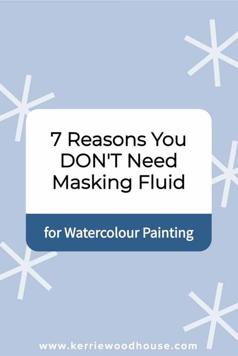 Preserving White in Watercolour (7 Reasons You DON'T Need Masking Fluid) — Kerrie Woodhouse - Easy, Expressive Watercolour for Beginners Masking Fluid Watercolor Tutorials, Watercolour Masking Fluid Ideas, Masking Fluid Watercolor Ideas, Masking Fluid Watercolor, Watercolour For Beginners, Bad Painting, Watercolor Supplies, Art To Paint, Water Color Art