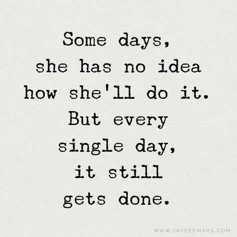 Some Days She Has No Idea Quote, I Am Only One Person Quotes, Only One Person Quotes, Some Days Quotes, Picking Yourself Up Quotes, Get It Done Quotes, Pick Me Up Quotes, Pick Yourself Up Quotes, Do It Yourself Quotes