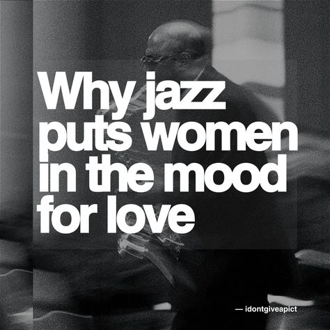 . The more complex the music, the sexier women find it, Jazz has a unique way of resonating with women who are “in the mood for love” for several reasons: - expressiveness - intimacy - nostalgia - cultural influence But, before any jazz musicians get too excited there’s a pretty big caveat. The study looked specifically at how the menstrual cycle alters women’s sexual preferences, which means the women surveyed only preferred the composers of complex music as short-term sexual partners a... The Menstrual Cycle, In The Mood For Love, Mood For Love, Jazz Musicians, Composers, The Study, Jazz Music, In The Mood, The Mood