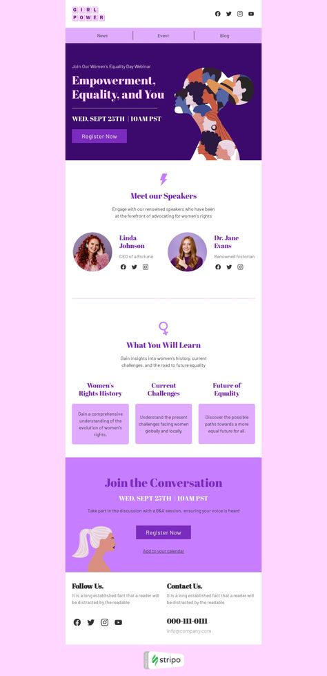 Women's Equality Day email template "Empowerment, equality, and you" for webinars industry. Create professional, responsive emails fast with no HTML skills. Explore our Email Templates for an impressive design. Follow us on Pinterest for more inspiration and tips. 🤗 #womensequalityday #emailinspiration #stripoemail #emailnewslettertemplate #emailtemplates #emaildesign #emailmarketingdesign #emailmarketing Email Header Design Ideas, Webinar Email Design, Women Empowerment Website Design, Thank You Email Design, Email Design Layout, Email Campaign Design, Marketing Email Design, Emailer Design, Email Header