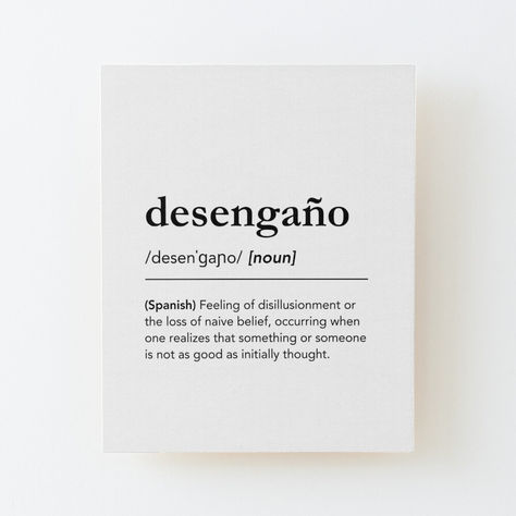 Desengaño is a spanish word that does not exist in english - refers to the moment when your eyes are opened somehow. Find the meaning of desengaño in english on Mugs, T-Shirts, Throw Pillows, Magnets, Home Decor, Sweatshirts and much more. Black typography dictionary aesthetic, simple and minimalist graphic design. #language #dictionary #lagunaklein Dictionary Words Aesthetic, Dictionary Aesthetic, Spanish Dictionary, Word Definition, Holiday Homework, Beautiful Word, Foreign Words, Black Typography, Dictionary Words