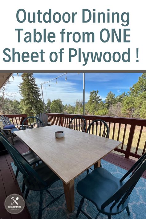 Build a Dining Table out of ONE Sheet of Plywood - Field Treasure Designs Plywood Outdoor Table, Plywood Dining Table, Plywood Table Top, Dinner Table Diy, Painting Plywood, Diy Patio Table, Plywood Table, Build A Table, Diy Outdoor Table