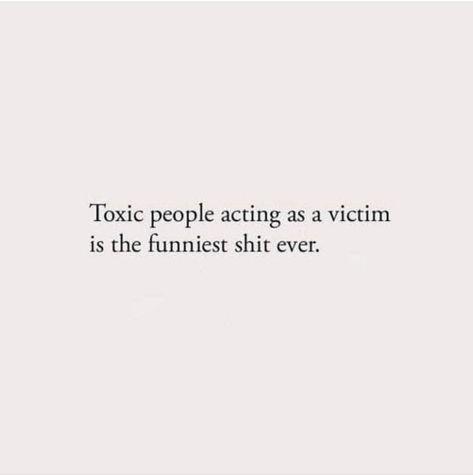 People Think They Slick Quotes, People Acting Like Victims, Trash People Quotes, Toxic Ex Quotes Funny, Drama Quotes Funny Toxic People, Toxic Ppl Quotes, Messy Quotes People, Trashy People Quotes, Quotes For Rude People