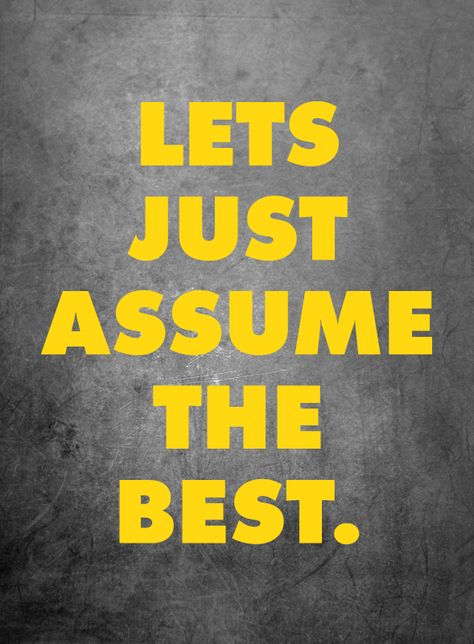 ��“Don’t make assumptions. Find the courage to ask questions and to express what you really want. Communicate with others as clearly as you c... Assume Positive Intent, Assume The Best, Director Quotes, Positive Intent, Making Assumptions, Gratitude Attitude, Words Motivation, Word Of Advice, Power Of Words