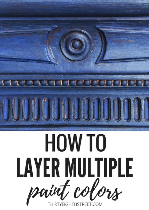 Layered Chalk Paint Furniture, Wet Distressing Chalk Paint, How To Layer Chalk Paint On Furniture, How To Layer Paint On Furniture, Navy Distressed Furniture, Layering Chalk Paint Colors Tutorials, Blending Furniture Paint, How To Blend Paint Colors, Layer Painting Technique