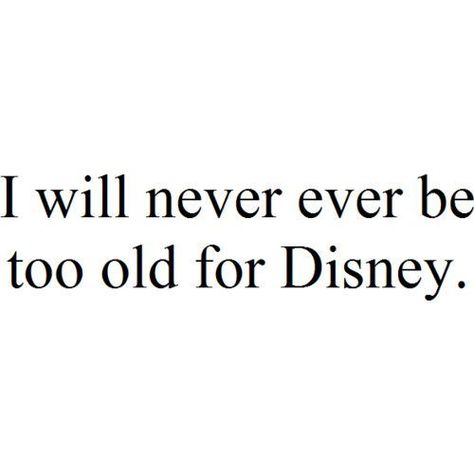 Always love them Never Too Old, I Love You Forever, Happiest Place On Earth, To Infinity And Beyond, Disney Quotes, Funny Sayings, Disney Fun, Love You Forever, Disney Love