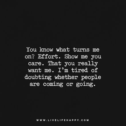 If you stop showing someone how much you love them then you will lose them! Effort Quotes, Live Life Happy, I'm Tired, Love Life Quotes, Bohol, Life Quotes To Live By, True Words, Show Me, Meaningful Quotes