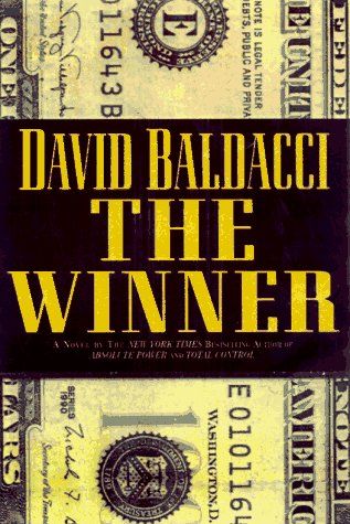 The Winner  by David Baldacci David Baldacci Books, Reading Between The Lines, Book Discussion, Page Turner, I Love Reading, First Novel, Favorite Authors, Any Book, The Winner