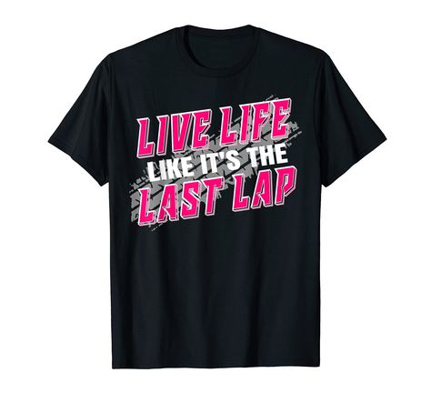 PRICES MAY VARY. Race car racing sayings Race quote Life Life Like It's The Last Lap. Grab your racing seats it's raceday. Go kart racing dirt bike motocross racing racetrack apparel. Race track Racing suit under tee for race car driver. Race fan race track apparel. Lightweight, Classic fit, Double-needle sleeve and bottom hem Dirt Track Racing Outfits Women, Racing Shirts Vinyl, Racing Girlfriend Shirts, Racing Sayings, Dirt Track Racing Svg, Racing Shirts Dirt Track, Dirt Track Racing Shirts, Buy Dirt, Racing Apparel